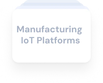 Manufacturing IoT Platforms